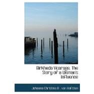Birkheda Vicarage: The Story of a Woman's Influence by Von Hofsten, Johanna Christina a., 9780554734545