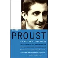 Proust on Art and Literature by Proust, Marcel; Warner, Sylvia Townsend; Kilmartin, Terence, 9780786704545