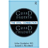 Grandparents/Grandchildren: The Vital Connection by Kornhaber,Arthur, 9781138524545