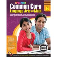 Common Core Math and Language Arts, Grade 6 by Spectrum, 9781483804545