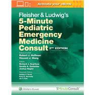 Fleisher & Ludwig's 5-minute Pediatric Emergency Medicine Consult by Hoffman, Robert J.; Wang, Vincent J.; Scarfone, Richard J.; Godambe, Sandip A.; Nagler, Joshua, 9781496394545