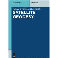 Satellite Geodesy by Hugentobler, Urs; Seeber, Gnter (CRT), 9783110364545