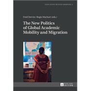 The New Politics of Global Academic Mobility and Migration by Dervin, Fred; Machart, Regis, 9783631654545