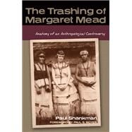 The Trashing of Margaret Mead by Shankman, Paul, 9780299234546