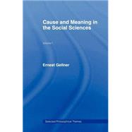 Cause and Meaning in the Social Sciences by Gellner,Ernest, 9780415434546