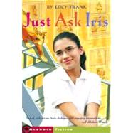 Just Ask Iris by Frank, Lucy, 9780689844546