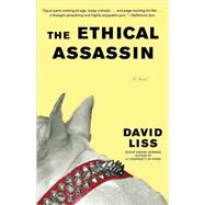 The Ethical Assassin A Novel by LISS, DAVID, 9780812974546