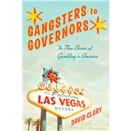 Gangsters to Governors by Clary, David, 9780813584546