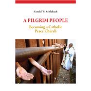 A Pilgrim People by Schlabach, Gerald W., 9780814644546