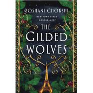 The Gilded Wolves by Chokshi, Roshani, 9781250144546