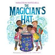 The Magician's Hat by Mitchell, Malcolm; Lew-Vriethoff, Joanne, 9781338114546