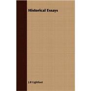 Historical Essays by Lightfoot, J. B., 9781409704546