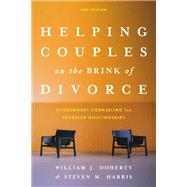 Helping Couples on the Brink of Divorce Discernment Counseling for Troubled Relationships by Doherty, William J.; Harris, Steven M., 9781433844546