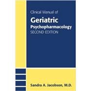 Clinical Manual of Geriatric Psychopharmacology by Jacobson, Sandra A., M.D., 9781585624546