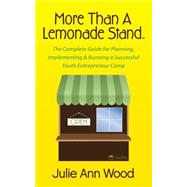 More Than a Lemonade Stand by Wood, Julie Ann, 9781630474546