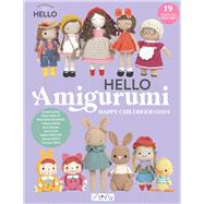 HELLO Amigurumi Happy Childhood Days by Veka, Vivyane; Kivci, Skaiste; Lee, Mei Li; Ems-Domenig, Elisa; Muller, Sandra, 9786057834546