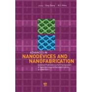 Advances in Nanodevices and Nanofabrication: Selected Publications from Symposium of Nanodevices and Nanofabrication in ICMAT2011 by Zhang; Qing, 9789814364546