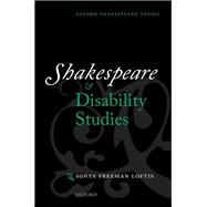 Shakespeare and Disability Studies by Freeman Loftis, Sonya, 9780198864547