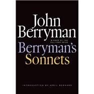 Berryman's Sonnets by Berryman, John; Swift, Daniel; Bernard, April, 9780374534547