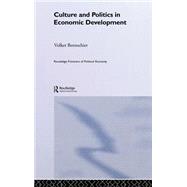 Culture And Politics In Economic Development by Bornschier; Volker, 9780415354547