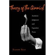 Theory of the Gimmick by Ngai, Sianne, 9780674984547