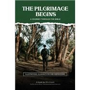 The Pilgrimage Begins a Journey Through the Bible by Grant, Jim, 9781098394547