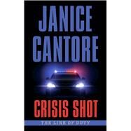Crisis Shot by Cantore, Janice, 9781432844547
