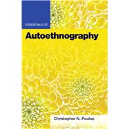 Essentials of Autoethnography by Poulos, Christopher N., 9781433834547