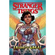 Stranger Things: Erica the Great (Graphic Novel) by Pak, Greg; Lore, Danny; Favoccia, Valeria, 9781506714547