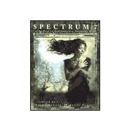 Spectrum 7 : The Best in Contemporary Fantastic Art by Fenner, Arnie; Fenner, Cathy, 9781887424547