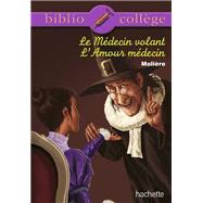 Bibliocollge n 76 - Le mdecin volant - L'amour mdecin by Isabelle de Lisle; Jean-Baptiste Molire (Poquelin dit), 9782012814547