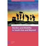 Borders and Mobility in South Asia and Beyond by Jones, Reece; Ferdoush, Azmeary, 9789462984547