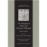 The Principles of Moral and Christian Philosophy by Turnbull, George; Broadie, Alexander; Broadie, Alexander, 9780865974548