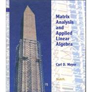 Matrix Analysis and Applied Linear Algebra by Meyer, Carl D., 9780898714548
