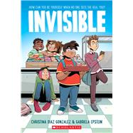 Invisible: A Graphic Novel by Gonzalez, Christina Diaz; Epstein, Gabriela, 9781338194548