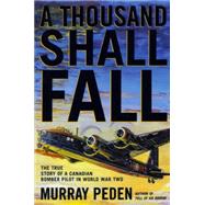 A Thousand Shall Fall by Peden, Murray, 9781550024548