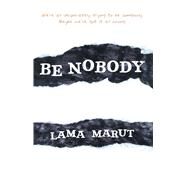 Be Nobody by Marut, Lama, 9781582704548
