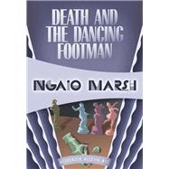 Death and the Dancing Footman Inspector Roderick Alleyn #11 by Marsh, Ngaio, 9781937384548
