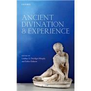 Ancient Divination and Experience by Driediger-murphy, Lindsay G.; Eidinow, Esther, 9780198844549