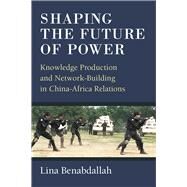 Shaping the Future of Power by Benabdallah, Lina, 9780472074549