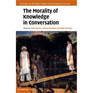 The Morality of Knowledge in Conversation by Edited by Tanya Stivers , Lorenza Mondada , Jakob Steensig, 9780521194549