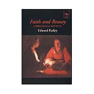 Faith and Beauty: A Theological Aesthetic by Farley,Edward, 9780754604549
