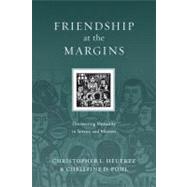 Friendship at the Margins by Heuertz, Christopher L., 9780830834549