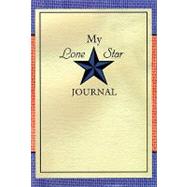 My Lone Star Journal by Rogers, Lisa Waller, 9780896724549