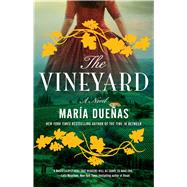 The Vineyard A Novel by Duenas, Maria, 9781501124549