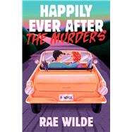 Happily Ever After the Murders A Novel by Wilde, Rae, 9781538784549