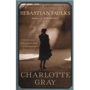 Charlotte Gray by FAULKS, SEBASTIAN, 9780375704550