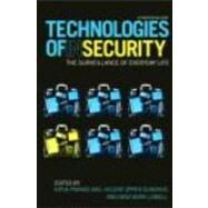 Technologies of InSecurity: The Surveillance of Everyday Life by Franko; Katja, 9780415464550