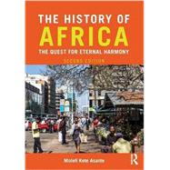 The History of Africa: The Quest for Eternal Harmony by Asante; Molefi Kete, 9780415844550