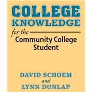 College Knowledge for the Community College Student by Schoem, David; Dunlap, Lynn, 9780472034550